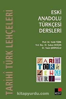 Eski Anadolu Türkçesi Dersleri & Tarihi Türk Lehçeleri kitap kapağı