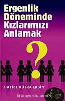 Ergenlik Döneminde Kızlarımızı Anlamak kitap kapağı