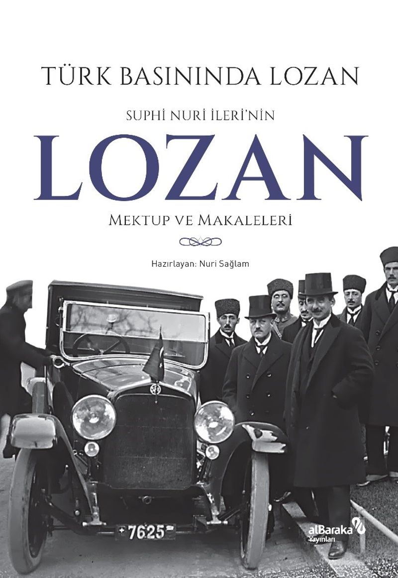 Türk Basınında Lozan: Suphi Nuri İleri'nin Lozan Mektup ve Makaleleri kitap kapağı