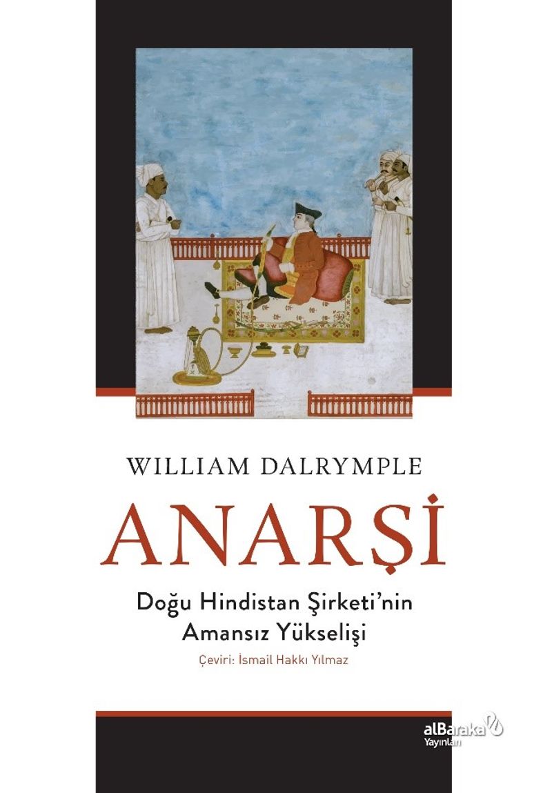 Anarşi: Doğu Hindistan Şirketi'nin Amansız Yükselişi kitap kapağı