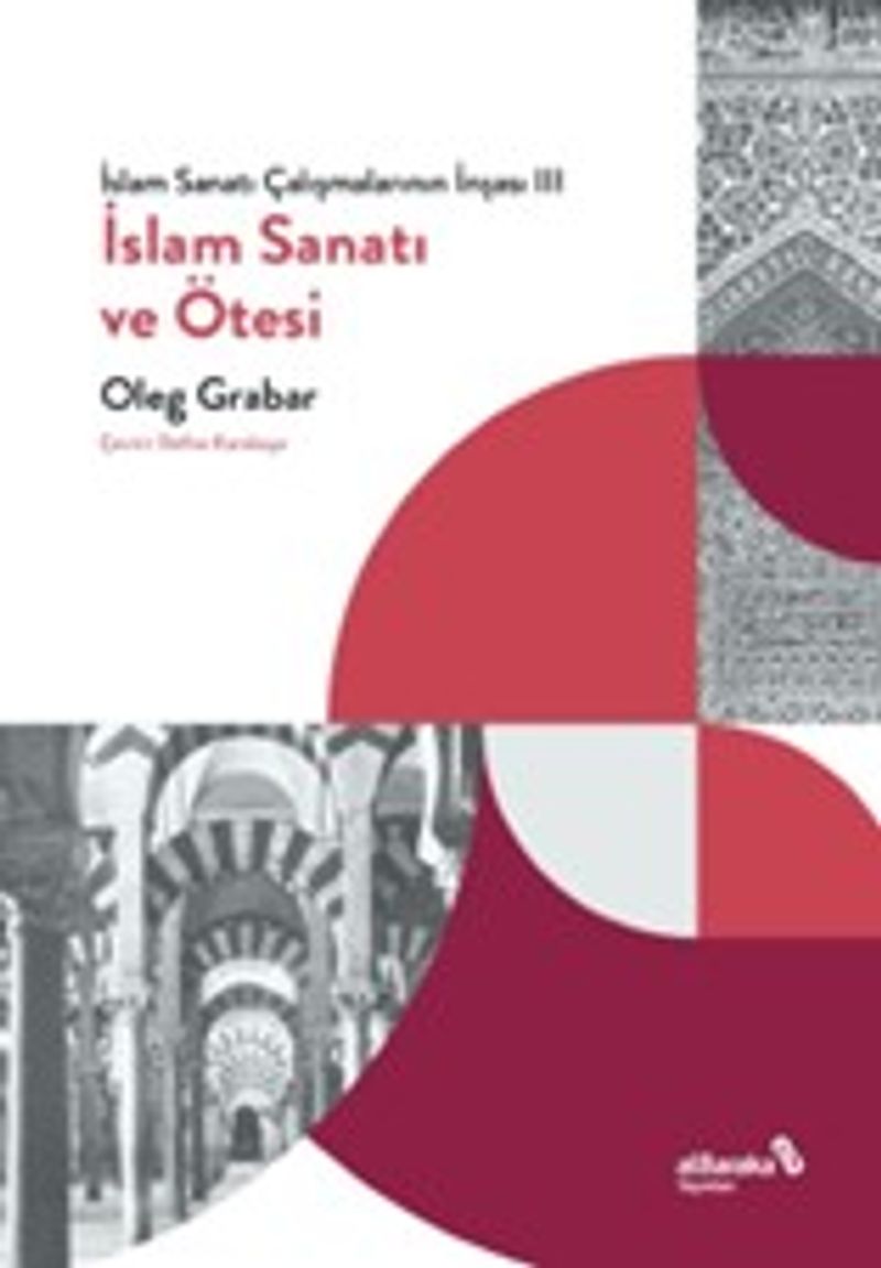 İslam Sanatı ve Ötesi / İslam Sanatı Çalışmalarının İnşası III kitap kapağı