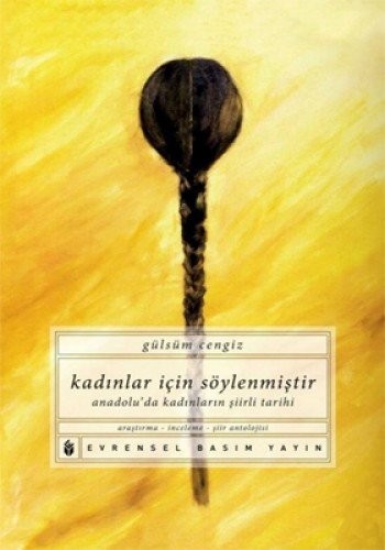 Kadınlar İçin Söylenmiştir Anadolu'da Kadınların Şiirli Tarihi kitap kapağı