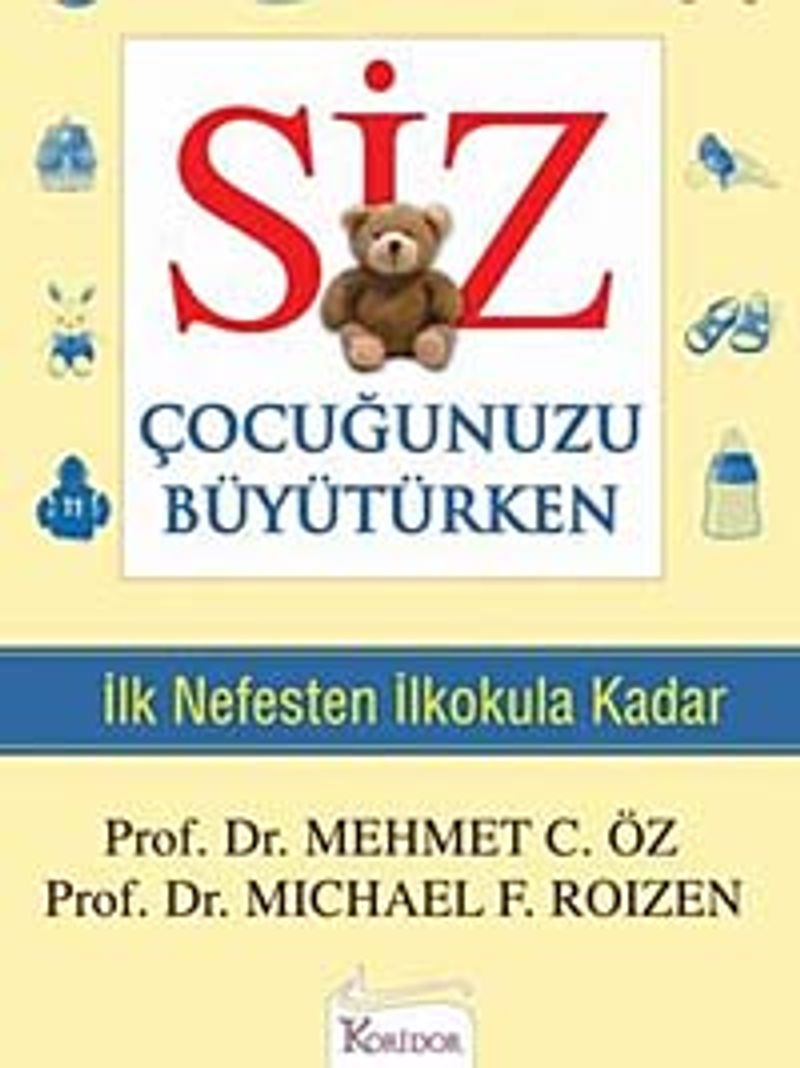 Siz Çocuğunuzu Büyütürken İlk Nefesten İlkokula Kadar kitap kapağı