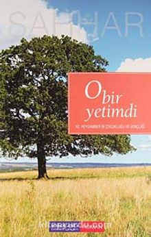 O Bir Yetimdi & Hz. Peygamber'in Çocukluğu ve Gençliği kitap kapağı
