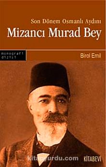 Son Dönem Osmanlı Aydını Mizancı Murad Bey kitap kapağı
