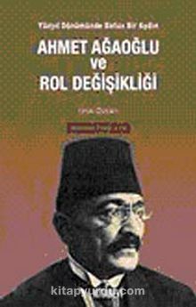 Ahmet Ağaoğlu ve Rol Değişikliği kitap kapağı
