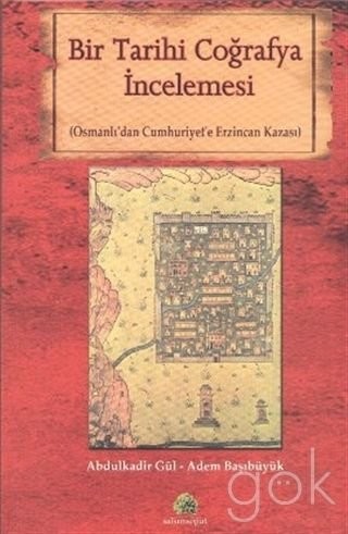 Bir Tarihi Coğrafya İncelemesi (Osmanlı'dan Cumhuriyet'e Erzincan Kazası) kitap kapağı
