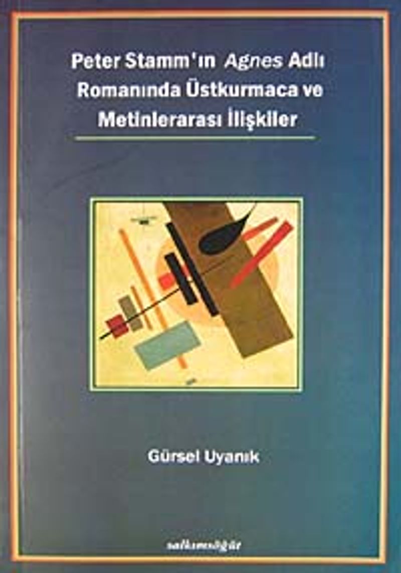 Peter Stamm'ın Agnes Adlı Romanında Üstkurmaca ve Metinlerarası İlişkiler kitap kapağı