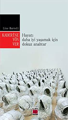 Kaderine Yön Ver Hayatı Daha İyi Yaşamak İçin Dokuz Anahtar kitap kapağı