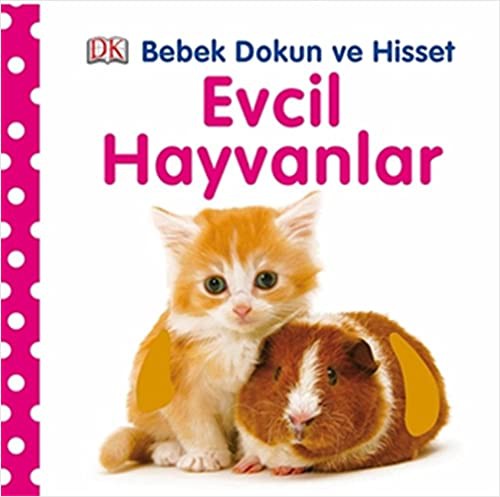 Evcil Hayvanlar / Bebek Dokun ve Hisset kitap kapağı