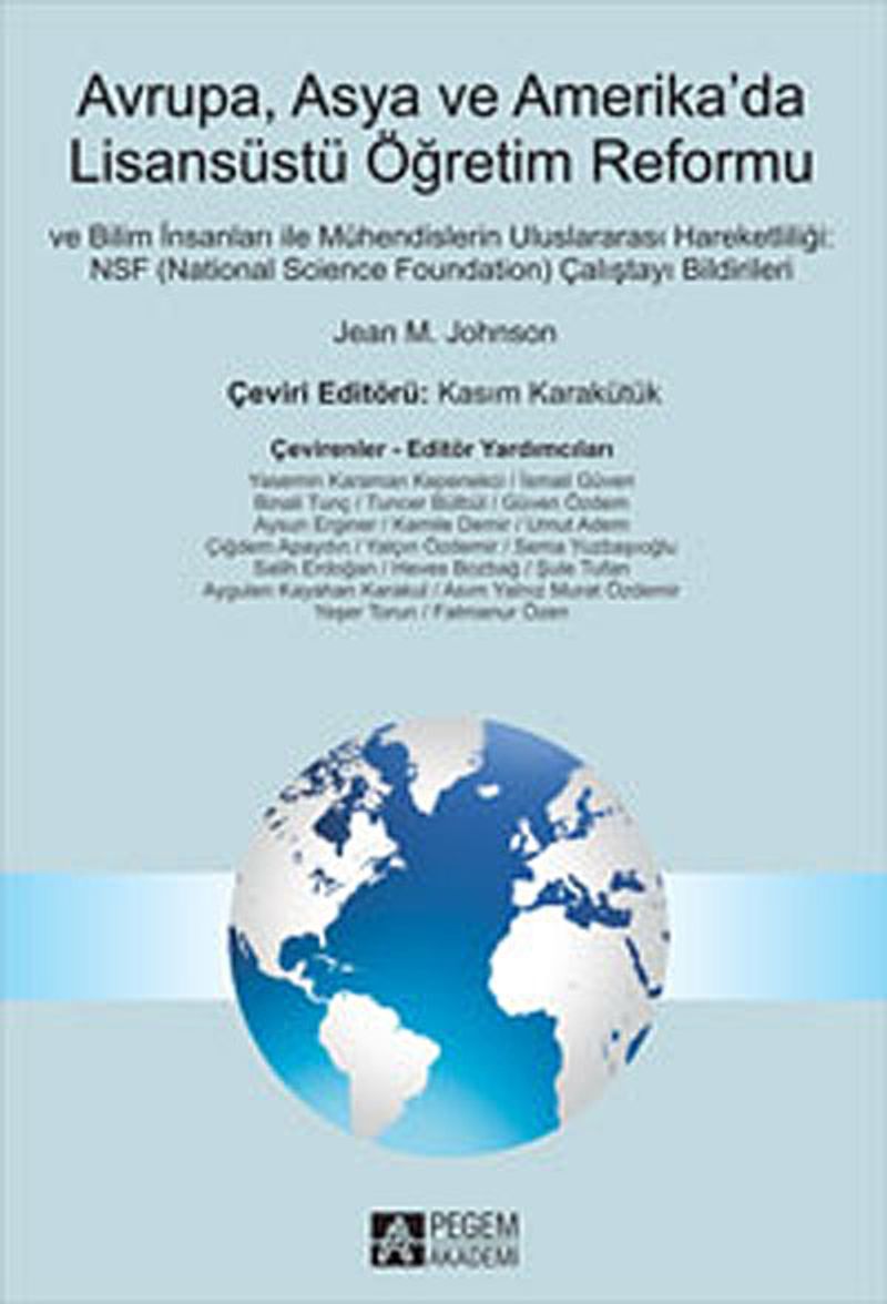 Avrupa, Asya ve Amerikada Lisansüstü Öğretim Reformu ve İlim İnsanları ile Mühendislerin Uluslararası Hareketliliği : NSF (National Science Foundation) Çalıştayı Bildirileri kitap kapağı
