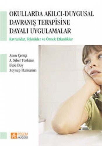Okullarda Akılcı Duygusal Davranış Terapisine Dayalı Uygulamalar kitap kapağı