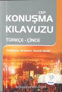 Cep Konuşma Kılavuzu / Türkçe-Çince Telaffuzlu Gramerli Sözlük kitap kapağı