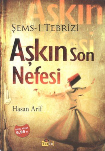 Aşkın Son Nefesi Şems-i Tebrizi kitap kapağı