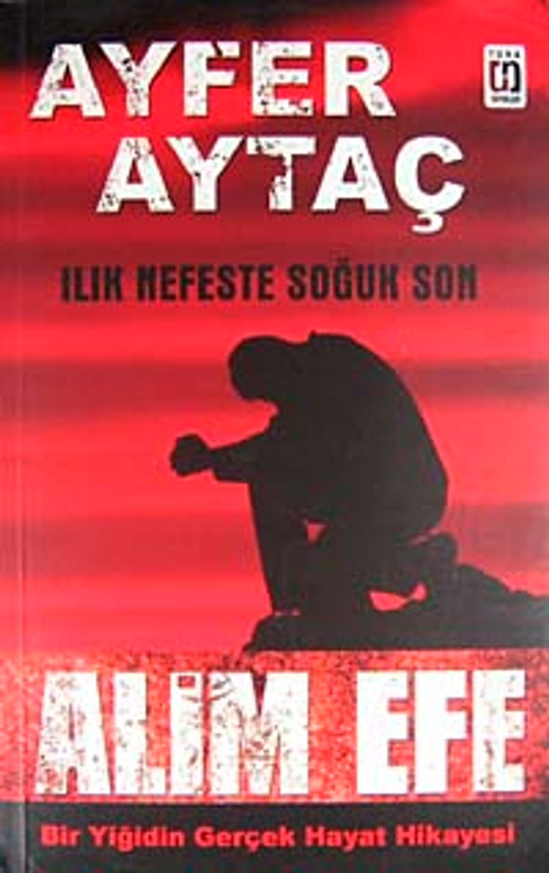 Alim Efe Bir Yiğidin Gerçek Hayat Hikayesi kitap kapağı