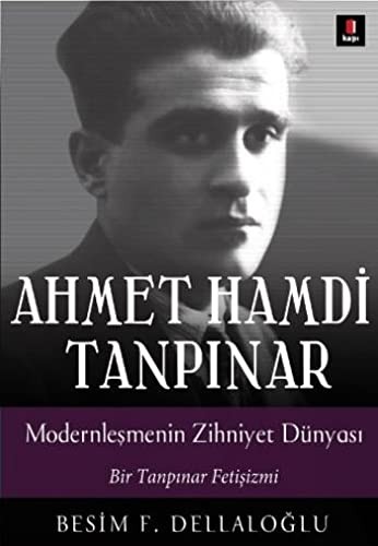 Ahmet Hamdi Tanpınar Modernleşmenin Zihniyet Dünyası Bir Tanpınar Fetişizmi kitap kapağı