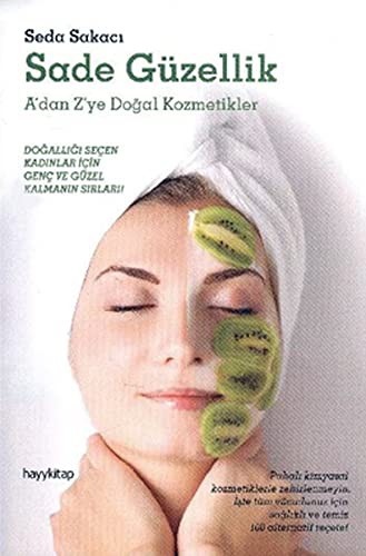 Sade Güzellik A'dan Z'ye Doğal Kozmetikler kitap kapağı