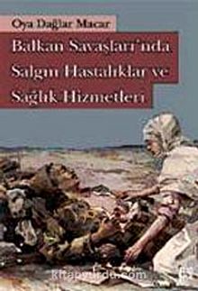 Balkan Savaşları'nda Salgın Hastalıklar ve Sağlık Hizmetleri kitap kapağı