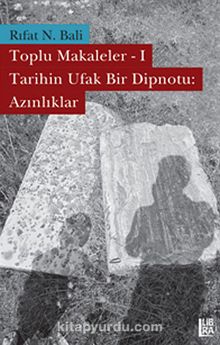 Toplu Makaleler-1/ Tarihin Ufak Bir Dipnotu: Azınlıklar kitap kapağı
