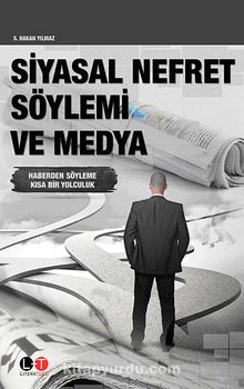 Siyasal Nefret Söylemi ve Medya & Haberden Söyleme Kısa Bir Yolculuk kitap kapağı