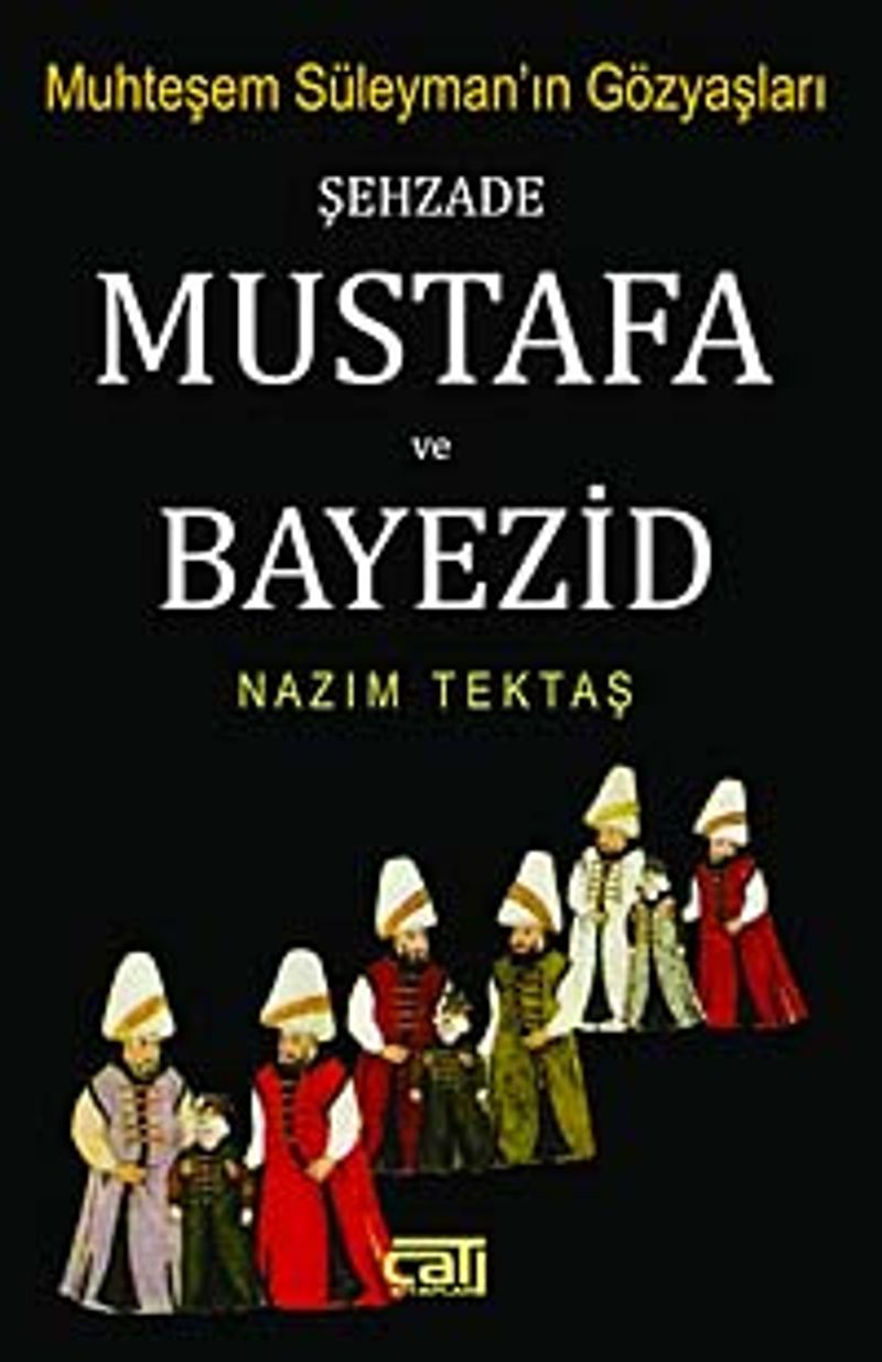 Muhteşem Süleyman'ın Gözyaşları Şehzade Mustafa ve Bayezid kitap kapağı