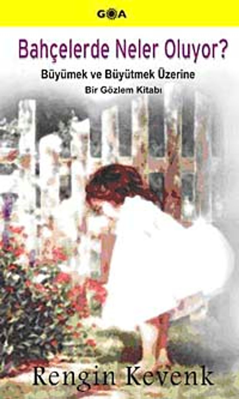Bahçelerde Neler Oluyor? Büyümek ve Büyütmek Üzerine Gözlem Kitabı kitap kapağı