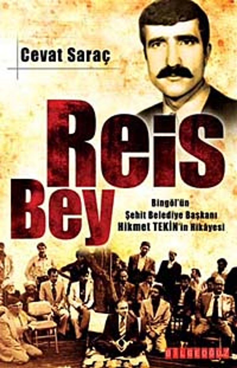 Reis Bey Bingöl'ün Şehit Belediye Başkanı Hikmet Tekin'in Hikayesi kitap kapağı