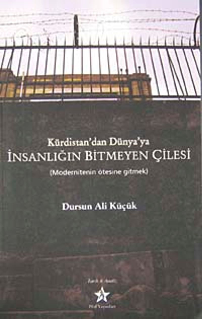 Kürdistan'dan Dünya'ya İnsanlığın Bitmeyen Çilesi Modernitenin Ötesine Gitmek kitap kapağı