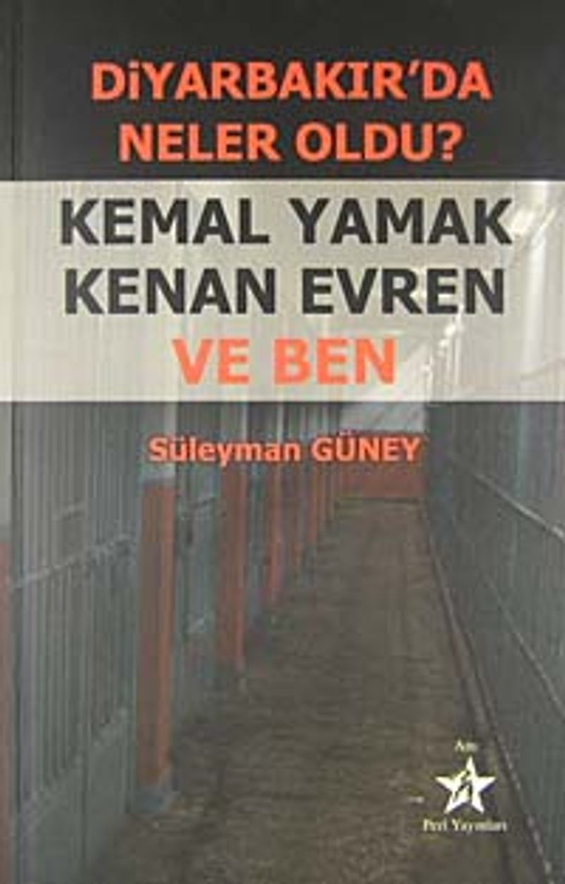 Diyarbakır'da Neler Oldu? Kemal Yamak Kenan Evren ve Ben kitap kapağı
