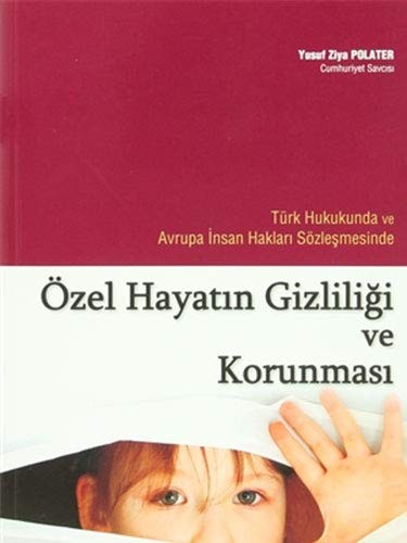 Türk Hukukunda ve Avrupa İnsan Hakları Sözleşmesinde Özel Hayatın Gizliliği ve Korunması kitap kapağı
