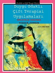 Duygu Odaklı Çift Terapisi Uygulamaları & Birliktelik Yaratmak kitap kapağı