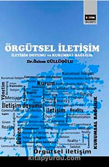 Örgütsel İletişim & İletişim Doyumu ve Kurumsal Bağlılık kitap kapağı