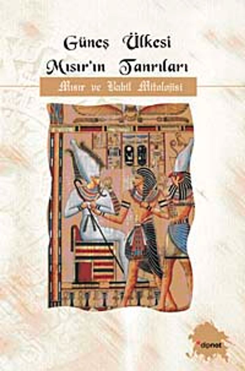 Güneş Ülkesi Mısırı'ın Tanrıları Mısır ve Babil Mitolojisi kitap kapağı
