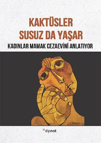 Kaktüsler Susuz da Yaşar & Kadınlar Mamak Cezaevini Anlatıyor kitap kapağı