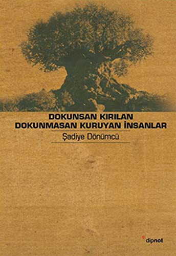 Dokunsan Kırılan Dokunmasan Kuruyan İnsanlar kitap kapağı