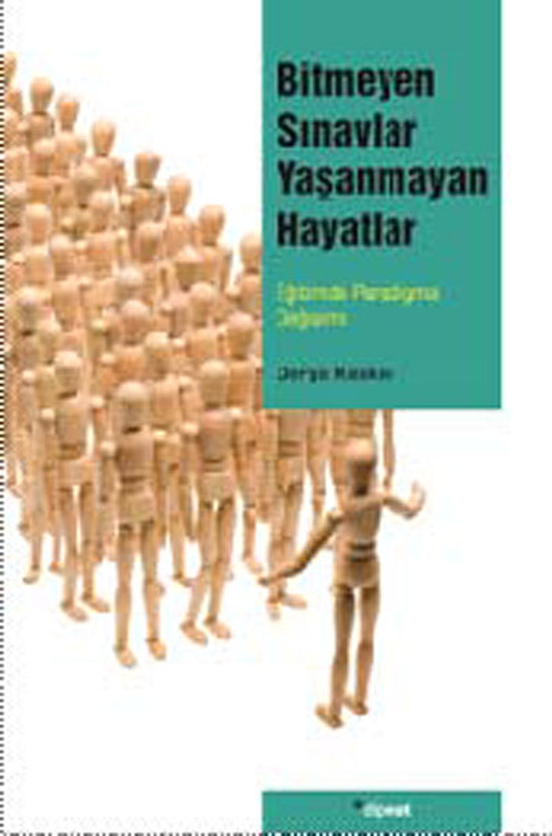 Bitmeyen Sınavlar Yaşanmayan Hayatlar Eğitimde Paradigma Değişimi kitap kapağı