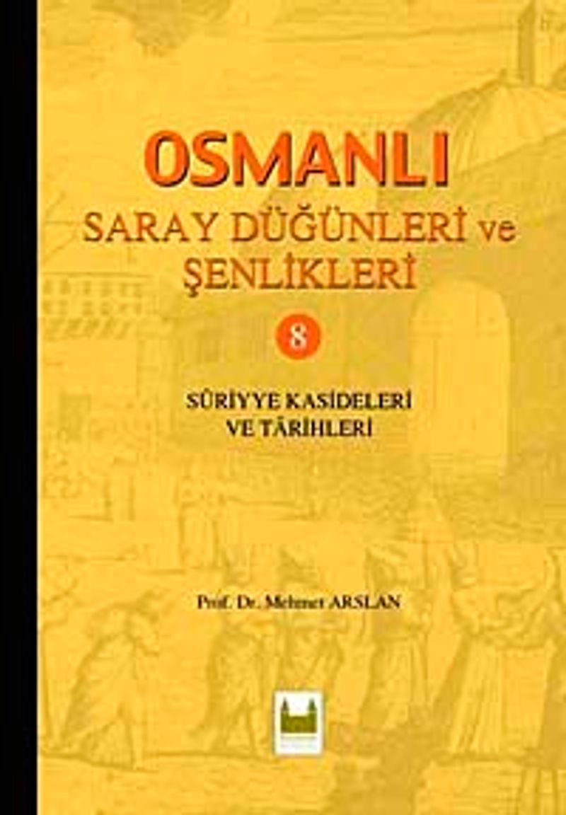 Osmanlı Saray Düğünleri ve Şenlikleri 8 Suriyye Kasideleri ve Tarihleri kitap kapağı