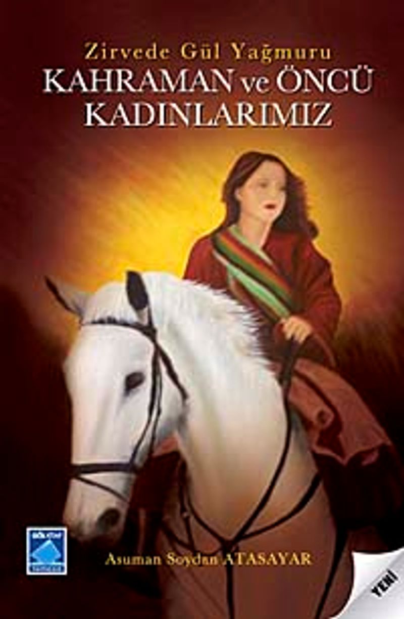 Kahraman ve Öncü Kadınlarımız Zirvede Gül Yağmuru kitap kapağı