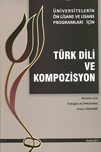 Türk Dili ve Kompozisyon (Üniversitelerin Ön Lisans ve Lisans Programları İçin) kitap kapağı