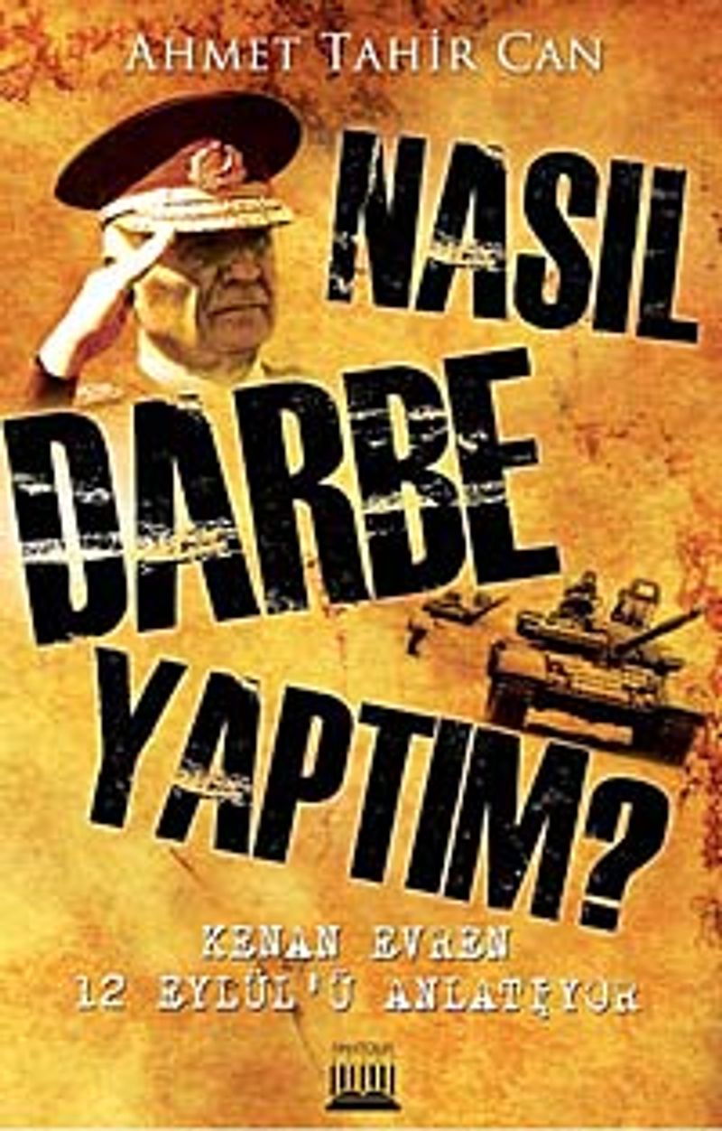 Nasıl Darbe Yaptım? Kenan Evren 12 Eylül'ü Anlatıyor kitap kapağı