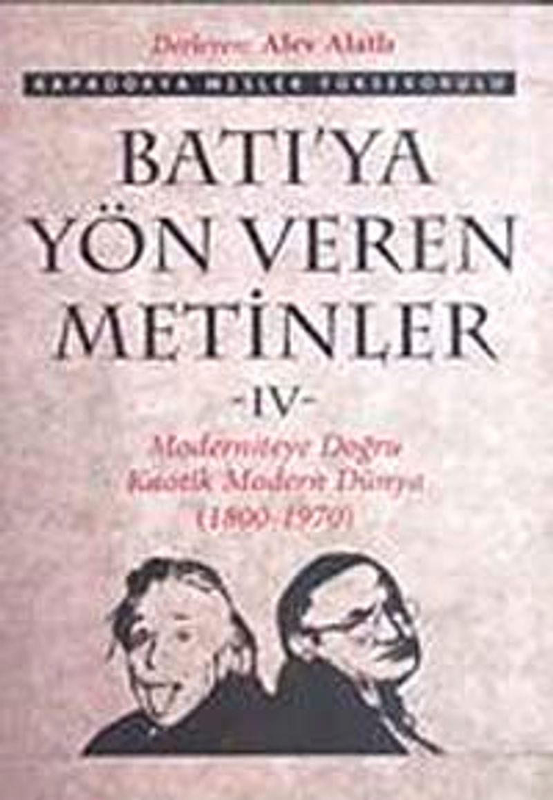 Batı'ya Yön Veren Metinler-IV Moderniteye Doğru Kaotik Modern Dünya (1800-1970) kitap kapağı
