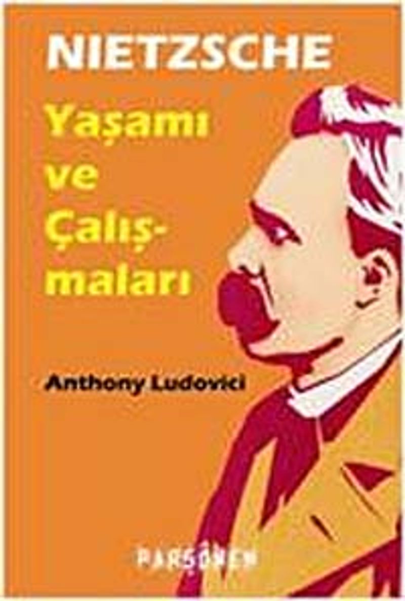 Nietzsche: Hayatı ve Eserleri kitap kapağı