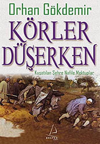 Körler Düşerken Kuşatılan Şehre Nafile Mektuplar kitap kapağı