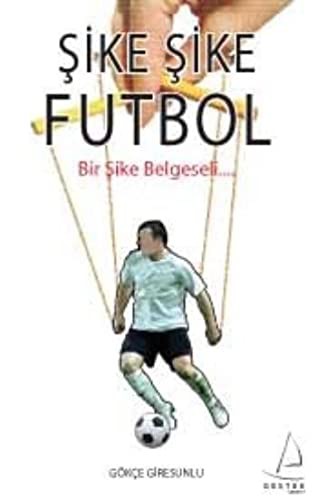 Şike Şike Futbol Bir Şike Belgeseli kitap kapağı