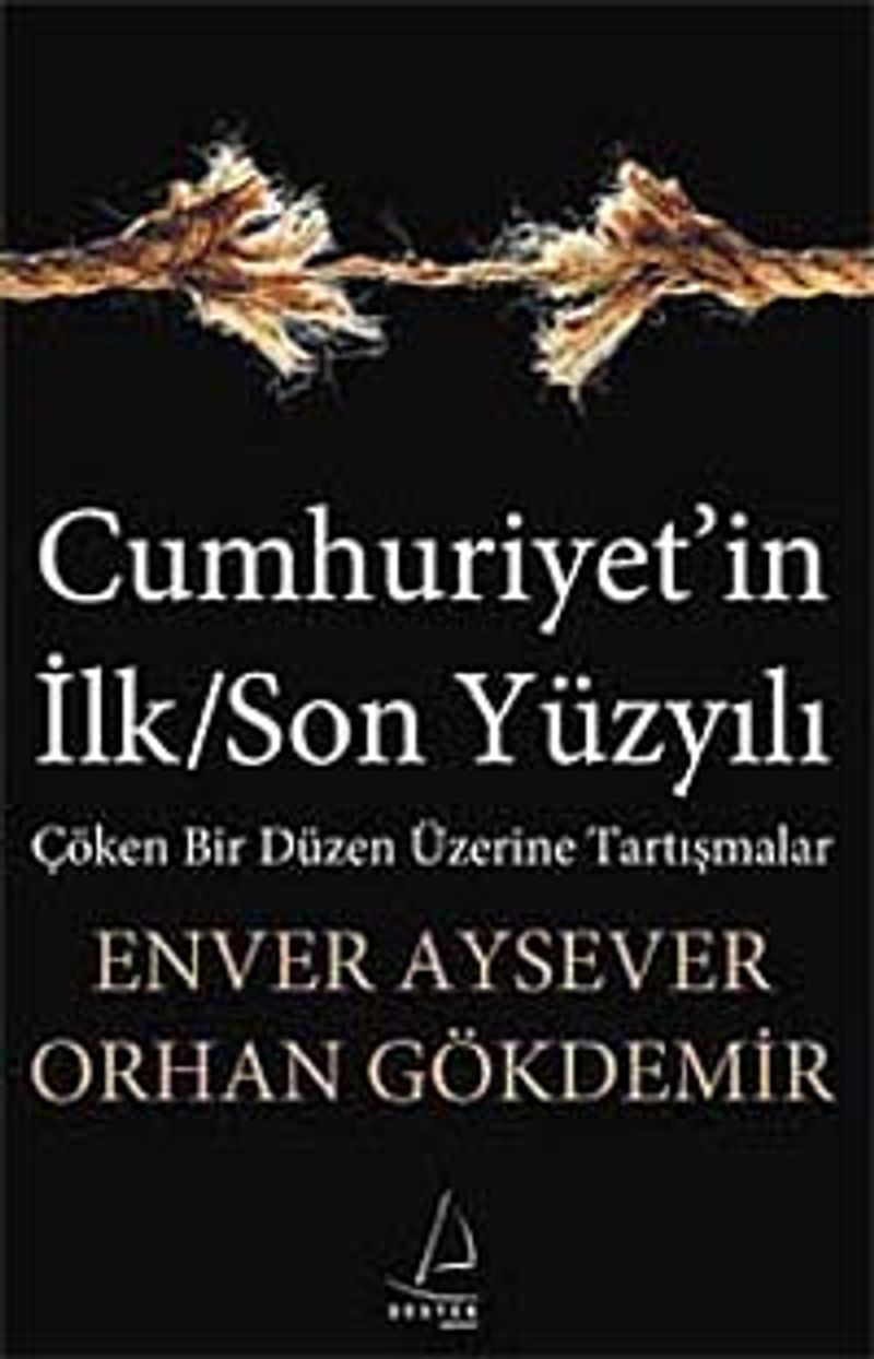 Cumhuriyet'in İlk/Son Yüzyılı Çöken Bir Düzen Üzerine Tartışmalar kitap kapağı