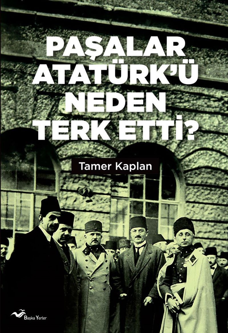 Paşalar Atatürk'ü Neden Terk Etti ? kitap kapağı