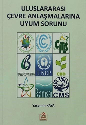 Uluslararası Çevre Anlaşmalarına Uyum Sorunu kitap kapağı
