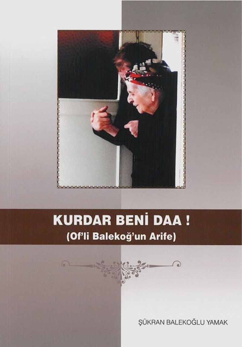 Kurdar Beni Daa! Of'li Balekoğ'un Arife kitap kapağı