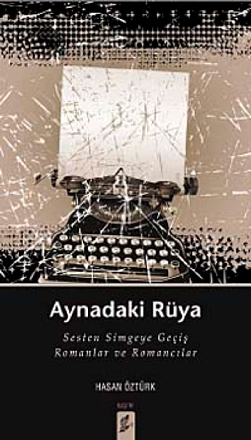 Aynadaki Rüya Sesten Simgeye Geçiş Romanlar ve Romancılar kitap kapağı