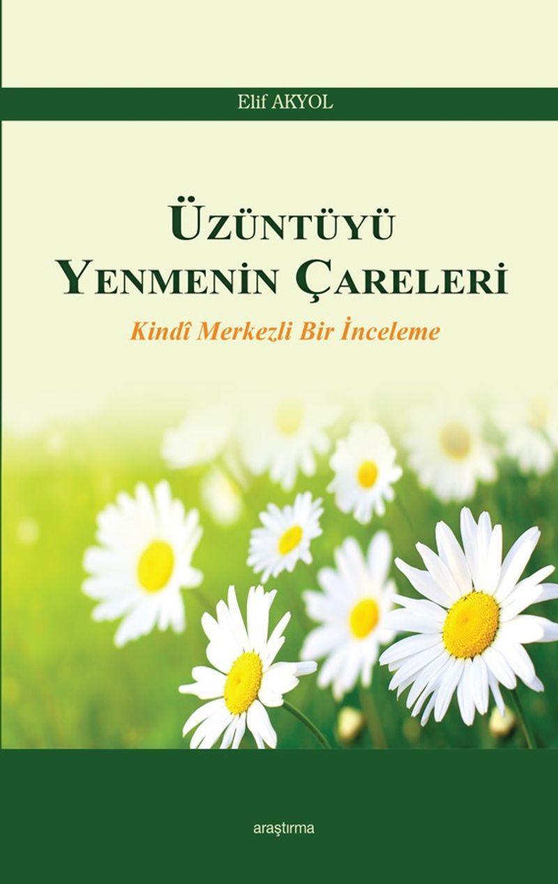 Üzüntüyü Yenmenin Çareleri Kindi Merkezli Bir İnceleme kitap kapağı